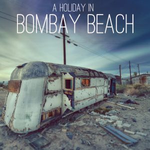 Postcards from Bombay Beach