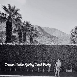 Trevor’s Palm Spring Pool Party