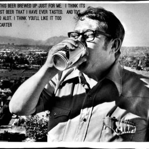 A Six Pack of Billy Carter Beer is worth 1 Million Dollars.