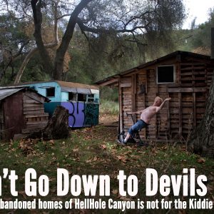 The Abandoned Homes of HellHole Canyon are the Devils Den